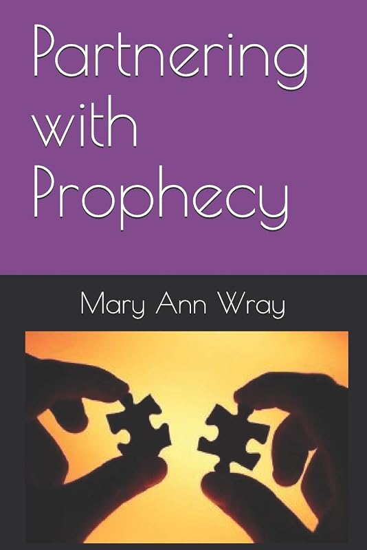 Partnering with Prophecy by Pastor Mary Ann Wray