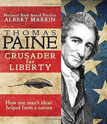 Thomas Paine: Crusader for Liberty: How One Man's Ideas Helped Form a New Nation