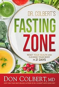 Dr. Colbert's Fasting Zone: Reset Your Health and Cleanse Your Body in 21 Days by MD Don Colbert