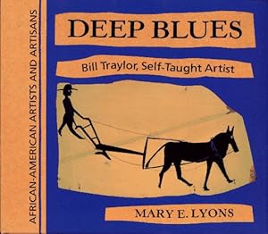 Deep Blues: Bill Traylor, Self-Taught Artist (African-American Artists and Artisans)