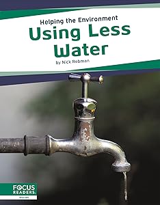Using Less Water (Helping the Environment) by Nick Rebman