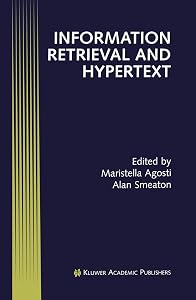 Information Retrieval and Hypertext (Electronic Publishing Series) by Maristella Agosti