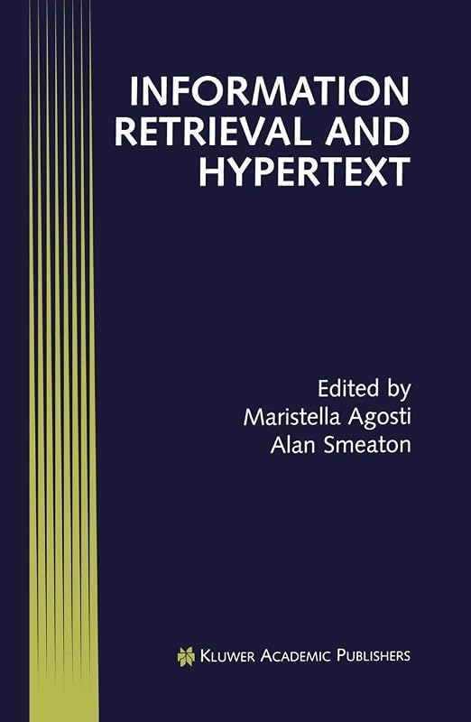 Information Retrieval and Hypertext (Electronic Publishing Series) by Maristella Agosti