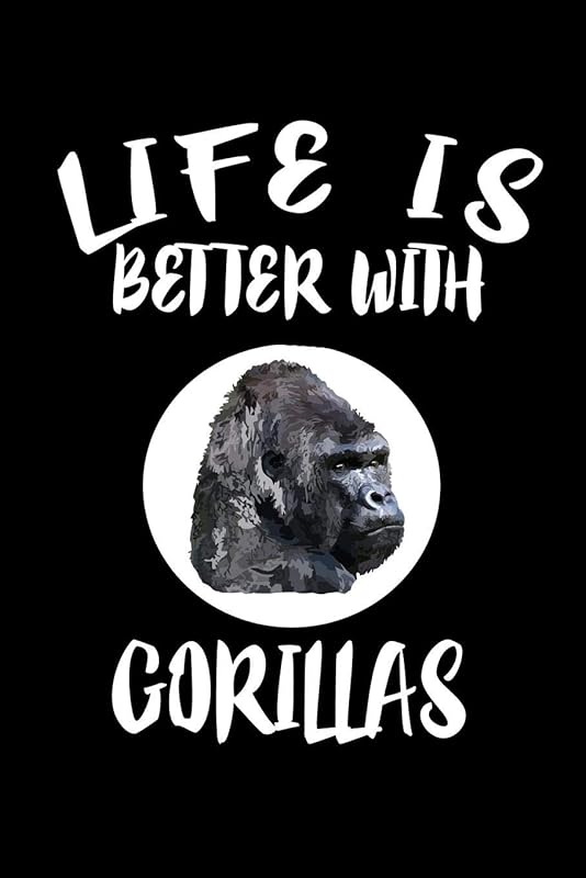 Life Is Better With Gorillas: Animal Nature Collection by Marko Marcus