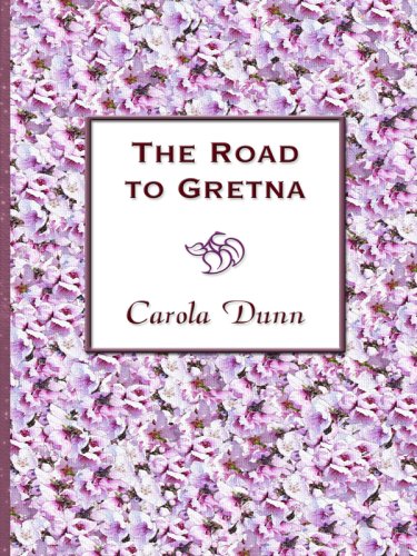 The Road to Gretna (Thorndike Gentle Romance) by Carola Dunn