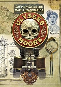 Los piratas de los mares imaginarios (Ulysses Moore 15) (Spanish Edition)