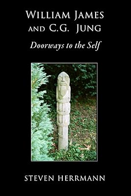 William James and C.G. Jung: Doorways to the Self