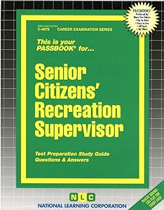 Senior Citizens' Recreation Supervisor(Passbooks) (Career Examination Series)