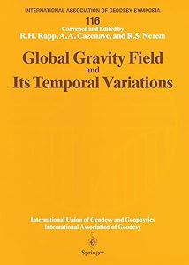 Global Gravity Field and Its Temporal Variations: Symposium No. 116 Boulder, CO, USA, July 12, 1995 (International Association of Geodesy Symposia) by Richard H. Rapp