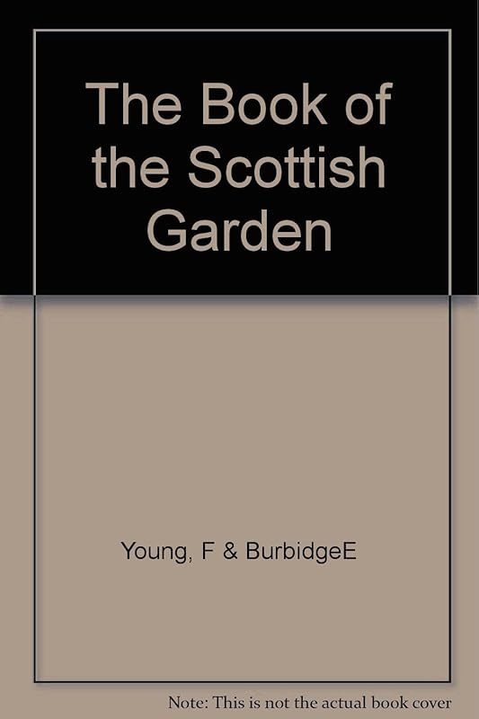 The Book of the Scottish Garden: A Royal Botanic Garden Edinburgh Book by Fay Young