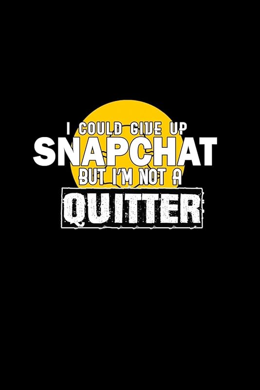 I could give up Snapchat but I'm not a quitter: 110 Game Sheets - 660 Tic-Tac-Toe Blank Games | Soft Cover Book for Kids for Traveling & Summer ... 15.24 x 22.86 cm | Single Player | Funny Gre by Till Wiek