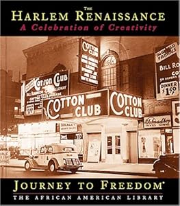 The Harlem Renaissance: A Celebration of Creativity (Journey to Freedom: The African American Library)