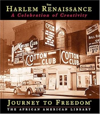 The Harlem Renaissance: A Celebration of Creativity (Journey to Freedom: The African American Library)