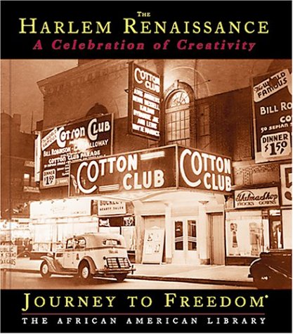 The Harlem Renaissance: A Celebration of Creativity (Journey to Freedom: The African American Library) by Lucia Raatma