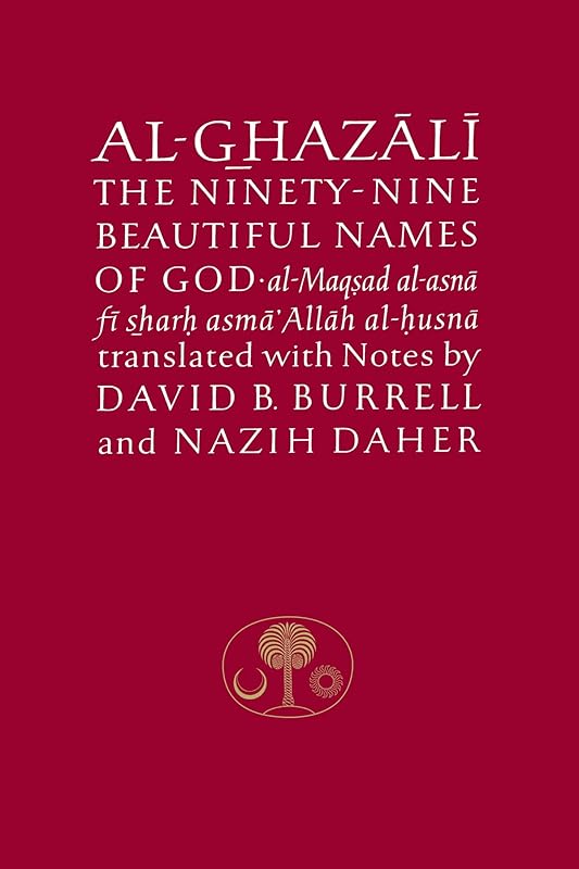 Al-Ghazali on the Ninety-nine Beautiful Names of God (Ghazali series) by Abu Hamid Muhammad al-Ghazali