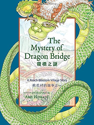 The Mystery of Dragon Bridge: A Peach Blossom Village Story by Ann Howard