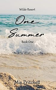 Wilde Resort Series Book 1: One Summer by Mia Pritchett