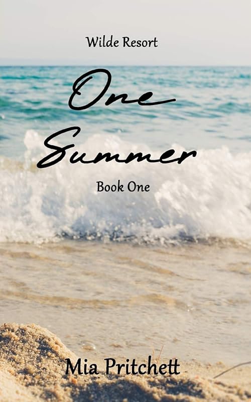 Wilde Resort Series Book 1: One Summer by Mia Pritchett