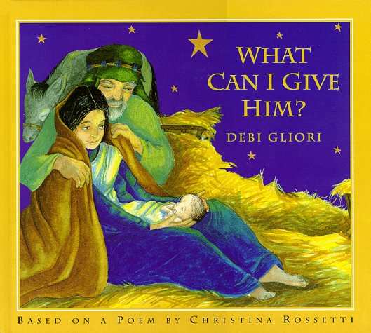 What Can I Give Him? by Debi Gliori