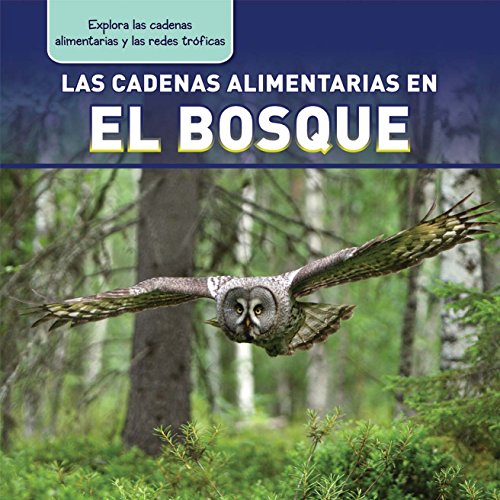 Las Cadenas Alimentarias En El Bosque by Katie Kawa