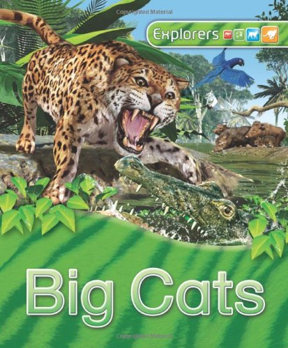 Explorers: Big Cats by Claire Llewellyn
