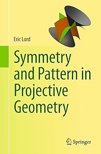 Symmetry and Pattern in Projective Geometry by Eric Lord