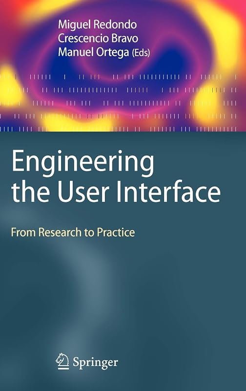 Engineering the User Interface: From Research to Practice by Miguel Redondo