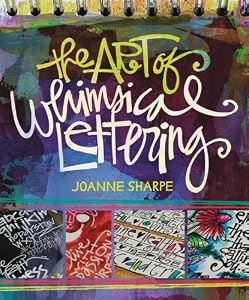 The Art of Whimsical Lettering by Joanne Sharpe