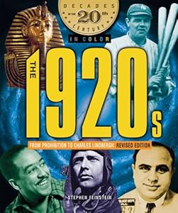 The 1920s from Prohibition to Charles Lindbergh (Decades of the 20th Century in Color)