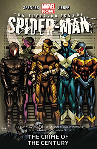 The Superior Foes of Spider-Man Volume 2: The Crime of the Century by Nick Spencer