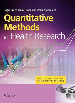 Quantitative Methods for Health Research: A Practical Interactive Guide to Epidemiology and Statistics (Wiley Desktop Editions)