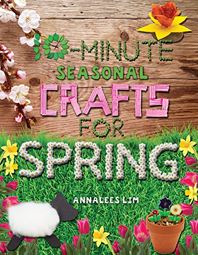 10-Minute Seasonal Crafts for Spring by Annalees Lim