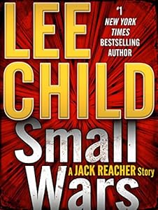 Small wars : a Jack Reacher story