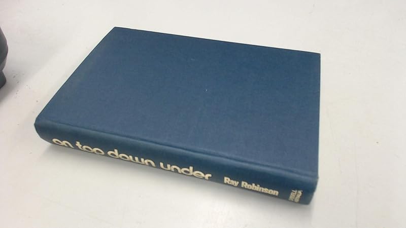 On top down under: Australia's cricket captains by Ray Robinson