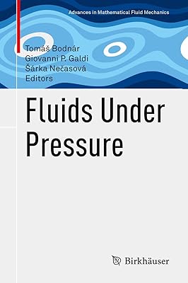 Fluids Under Pressure (Advances in Mathematical Fluid Mechanics)