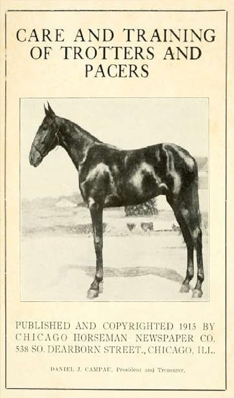 Care and training of trotters and pacers by Arthur Caton Thomas
