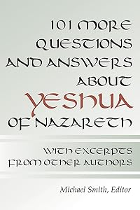 101 More Questions and Answers about Yeshua of Nazareth