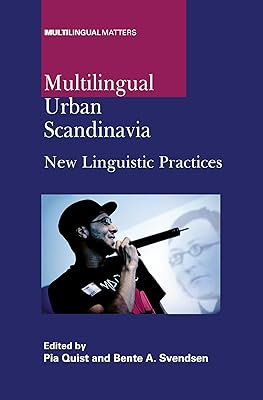 Multilingual Urban Scandinavia: New Linguistic Practices (142) (Multilingual Matters (142))