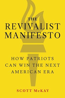 The Revivalist Manifesto: How Patriots Can Win the Next American Era
