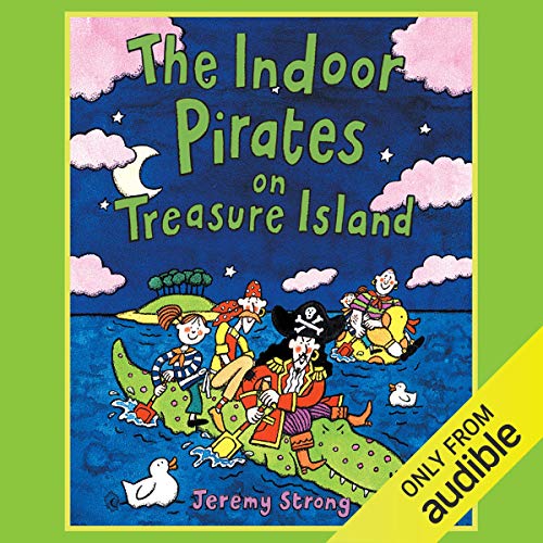 The Indoor Pirates on Treasure Island by Jeremy Strong