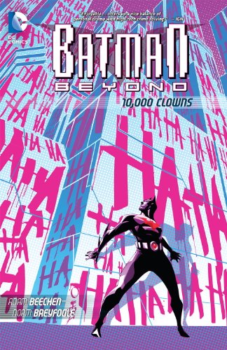 Batman Beyond: 10,000 Clowns by Adam Beechen