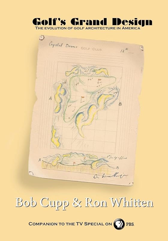 Golf's Grand Design: The Evolution of Golf Architecture in America by Bob Cupp