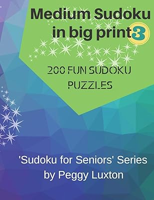 Medium Sudoku in big print 3: 200 fun sudoku puzzles (Sudoku for Seniors)