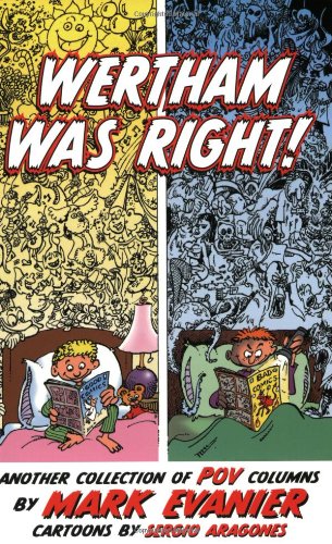 Wertham Was Right!: Another Collection Of POV Columns by Mark Evanier