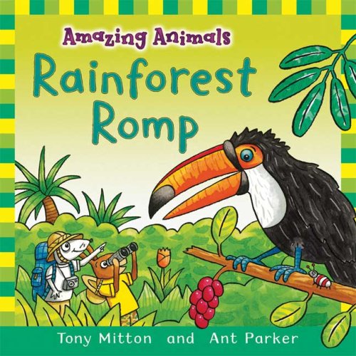 Amazing Animals: Rainforest Romp by Tony Mitton