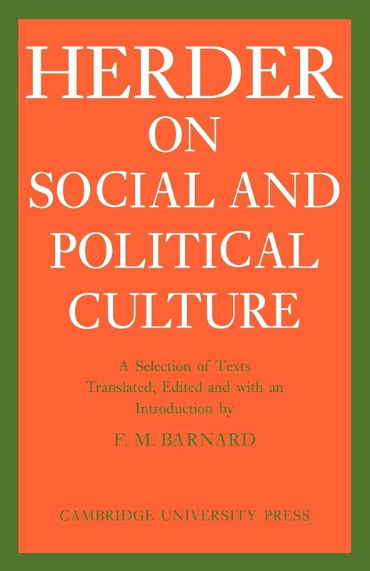 J. G. Herder on Social and Political Culture (Cambridge Studies in the History and Theory of Politics) by J. G. Herder