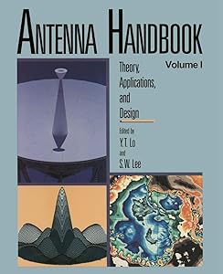 Antenna Handbook: Theory, Applications, and Design by Y.T. Lo