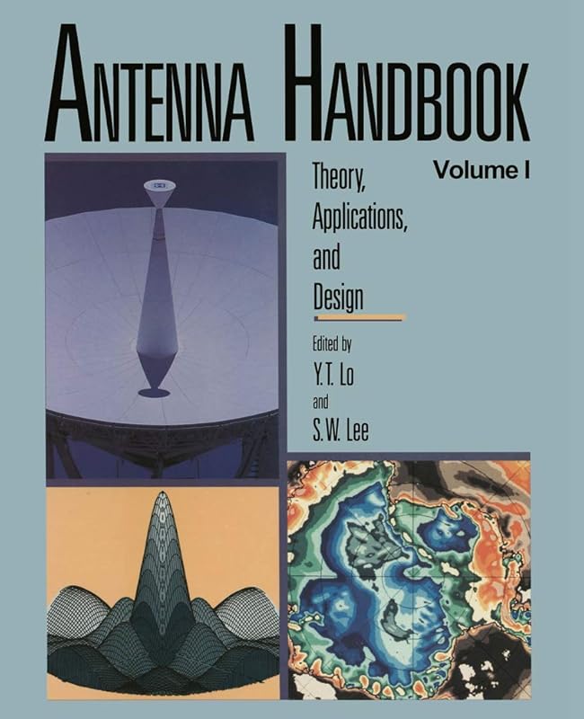 Antenna Handbook: Theory, Applications, and Design by Y.T. Lo