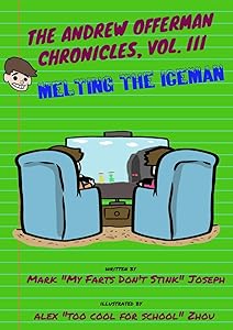 The Andrew Offerman Chronicles, Vol. III: Melting the Iceman