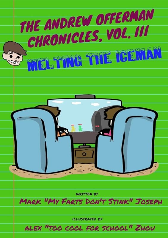 The Andrew Offerman Chronicles, Vol. III: Melting the Iceman by Mark Joseph